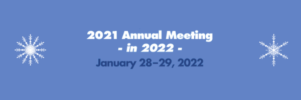 2021 Annual Meeting - in 2022 - January 28-29, 2022