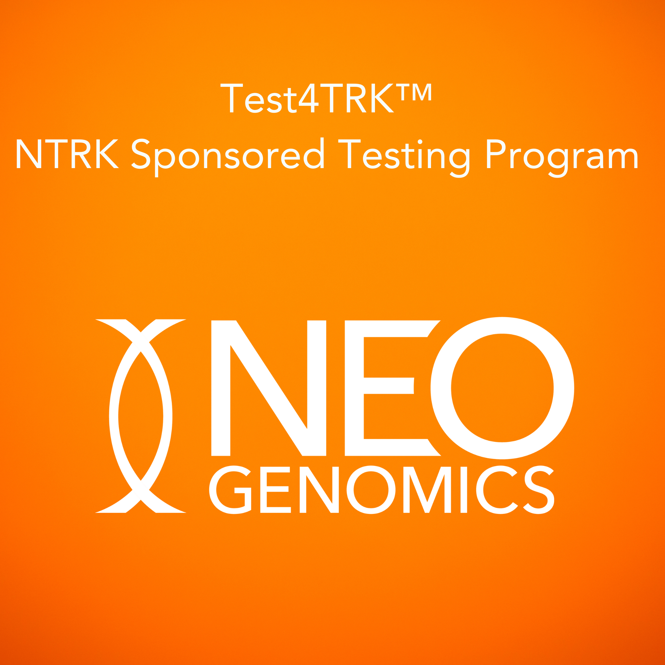 Test4TRK™: NTRK Sponsored Testing Program 